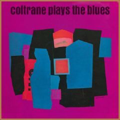 John Coltrane ‎– Coltrane Plays The Blues ( 2015 )