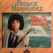 Patrick Hernandez - Born To Be Alive