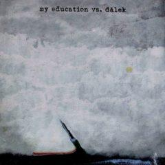 My Education/Dalek - My Education Vs Dalek
