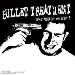 Bullet Treatment - What More Do You Want