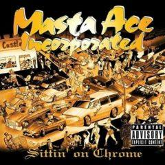 Masta Ace Inc - Sittin On Chrome