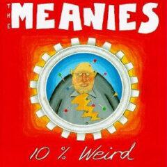 Meanies - 10 Percent Weird