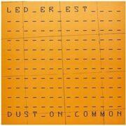 Led Er Est - Dust On Common