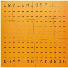 Led Er Est - Dust On Common