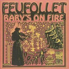 Feifollet - Baby's On Fire 45 Rpm
