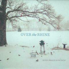 Over the Rhine - Blood Oranges in the Snow