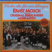 Ernst Mosch und seine Original Egerländer Musikanten – Lieder, die für uns klingen