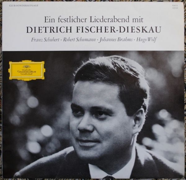 Dietrich Fischer Dieskau, Franz Schubert, Robert Schumann, Johannes Brams, Hugo Wolf  ‎– Ein festlicher Liederabend mit Dietrich Fischer-Dieskau