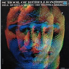 Bill Russo And His Orchestra ‎– School Of Rebellion