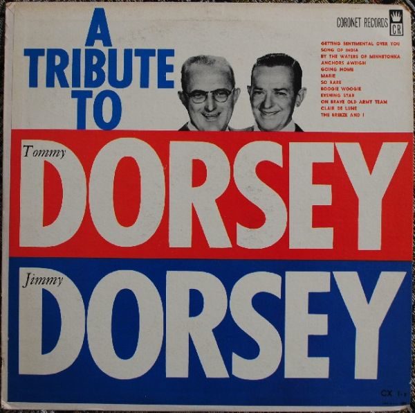 Tommy Dorsey, Jimmy Dorsey - A Tribute To Tommy & Jimmy Dorsey