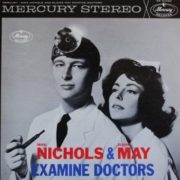 Mike Nichols & Elaine May ‎– Examine Doctors