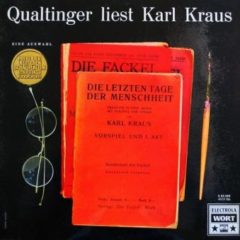 Qualtinger Liest Karl Kraus ‎– Die Letzten Tage Der Menschheit