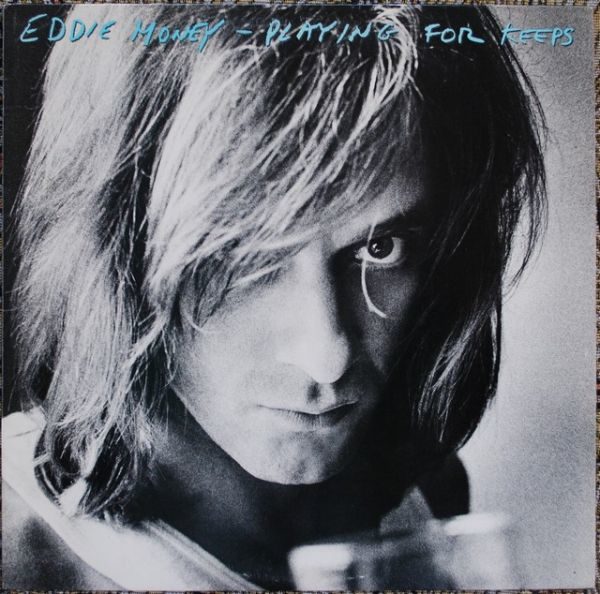 Eddie Money ‎– Playing For Keeps