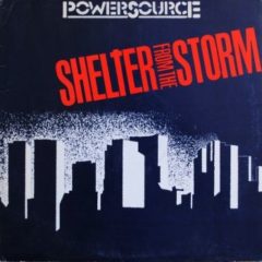 PowerSource ‎– Shelter From The Storm
