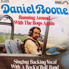 Daniel Boone - Running Around With The Boys Again 7"