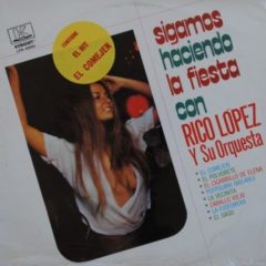 Rico López Y Su Orquesta ‎– Sigamos Haciendo La Fiesta Con Rico López Y Su Orquesta