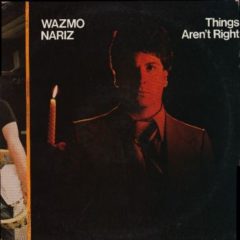 Wazmo Nariz ‎– Things Aren't Right