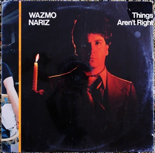 Wazmo Nariz ‎– Things Aren't Right