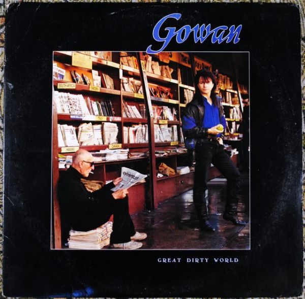 Gowan - Great Dirty World