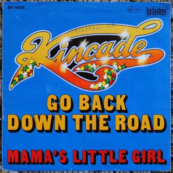 Kincade ‎– Go Back Down The Road / Mama's Little Girl 7"