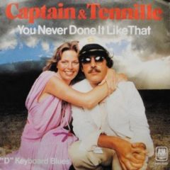 Captain And Tennille ‎– You Never Done It Like That 7"