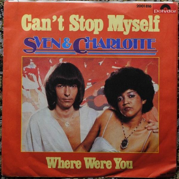 Sven & Charlotte - Can not Stop Myself / Where Were You 7 "