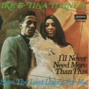 Ike And Tina Turner ‎– I'll Never Need More Than This 7"