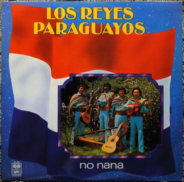 Los Reyes Paraguayos ‎– No Nana