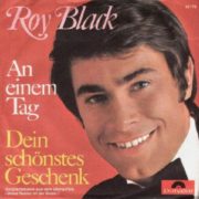Roy Black ‎– Dein Schönstes Geschenk / An Einem Tag 7"