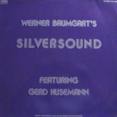 Werner Baumgart's Silversound Featuring Gerd Husemann - Werner Baumgart's Silversound Featuring Gerd Husemann