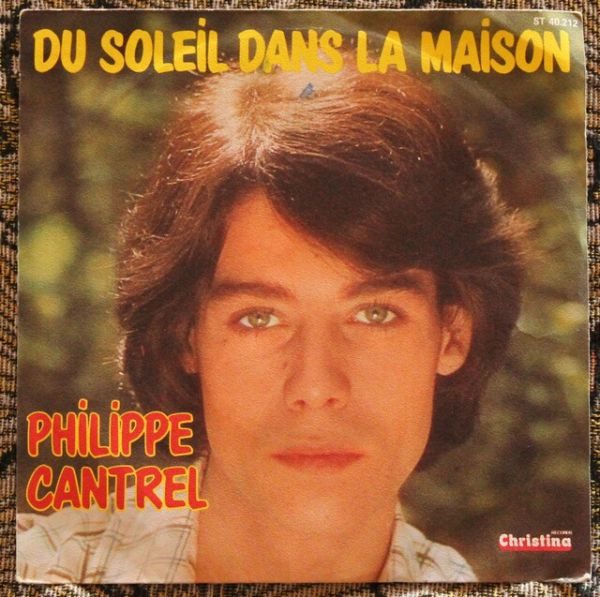 Philippe Cantrel - Du soleil dans la maison 7"