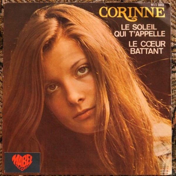 Corinne - Le soleil qui Tappelle / Le coeur battant 7 "
