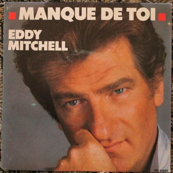 Eddy Mitchell - Manque De Toi 7 "
