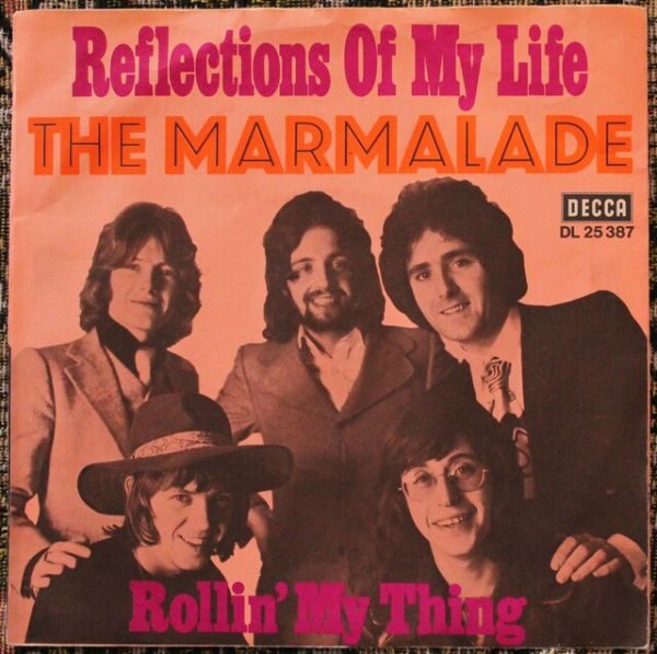 Marmalade, The ‎– Reflections Of My Life / Rollin' My Thing 7"