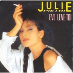 Julie Pietri ‎– Eve Lève-Toi 7"