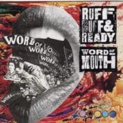 Ruff Ruff & Ready ‎– Word Of Mouth