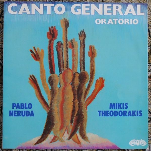 Mikis Theodorakis - Pablo Neruda - Canto General