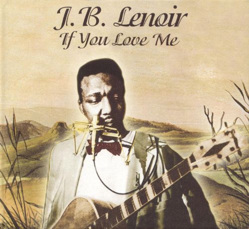 J.B. Lenoir ‎– If You Love Me