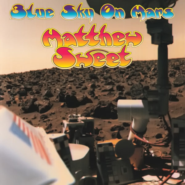 Matthew Sweet ‎– Blue Sky On Mars