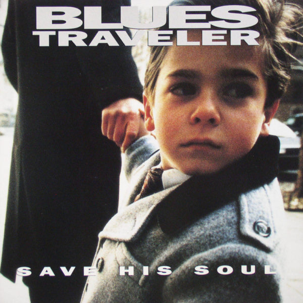 Blues Traveler ‎– Save His Soul