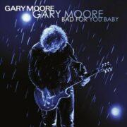 Gary Moore ‎– Bad For You Baby