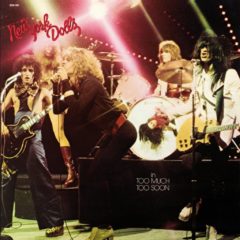 New York Dolls ‎– Too Much Too Soon