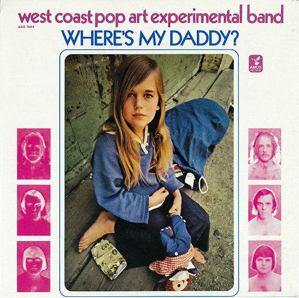 West Coast Pop Art Experimental Band ‎– Where's My Daddy?