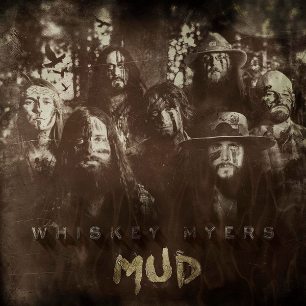 Whiskey Myers ‎– Mud