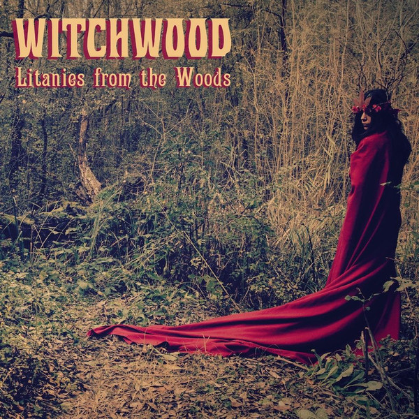 Witchwood ‎– Litanies From The Woods