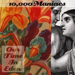 10,000 Maniacs ‎– Our Time In Eden