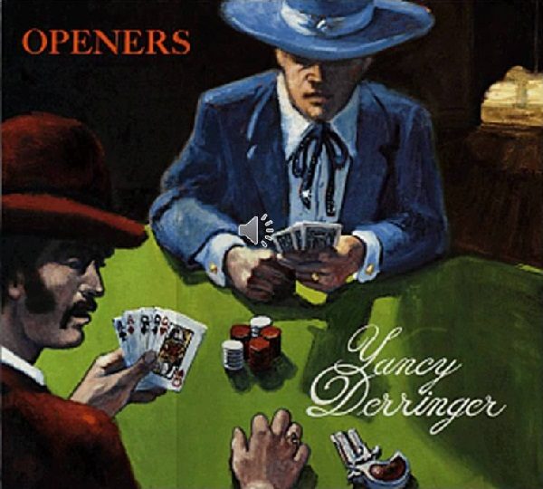 Yancy Derringer ‎– Openers