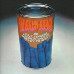 Chicken Shack ‎– Forty Blue Fingers, Freshly Packed And Ready To Serve