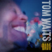 Tom Waits ‎– Bad As Me