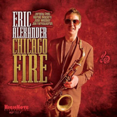 Eric Alexander ‎– Chicago Fire